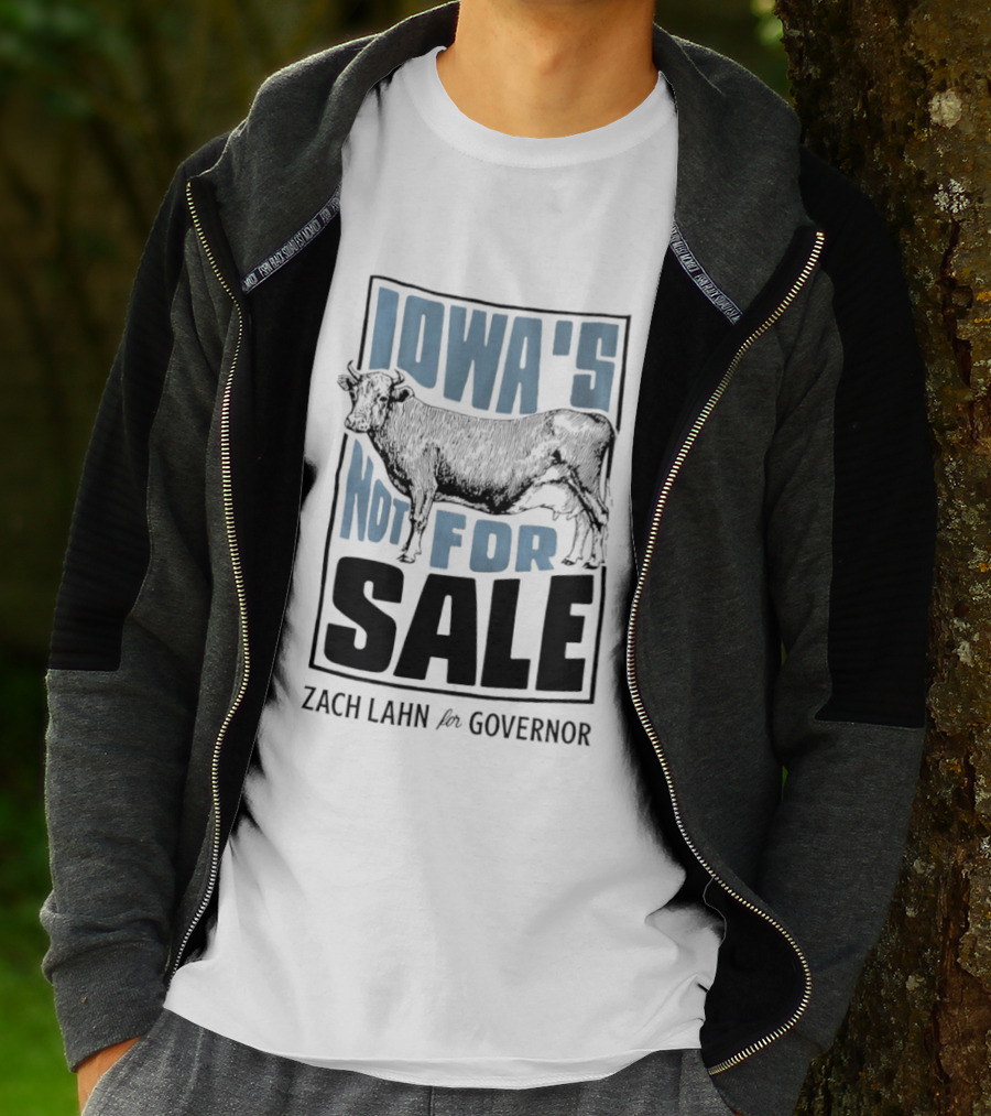 Iowa's Not For Sale Zach Lahn For Governor Cow Campaign T-Shirt