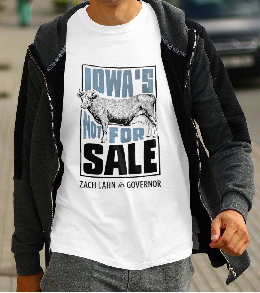 Iowa's Not For Sale Zach Lahn For Governor Cow Campaign T-Shirt