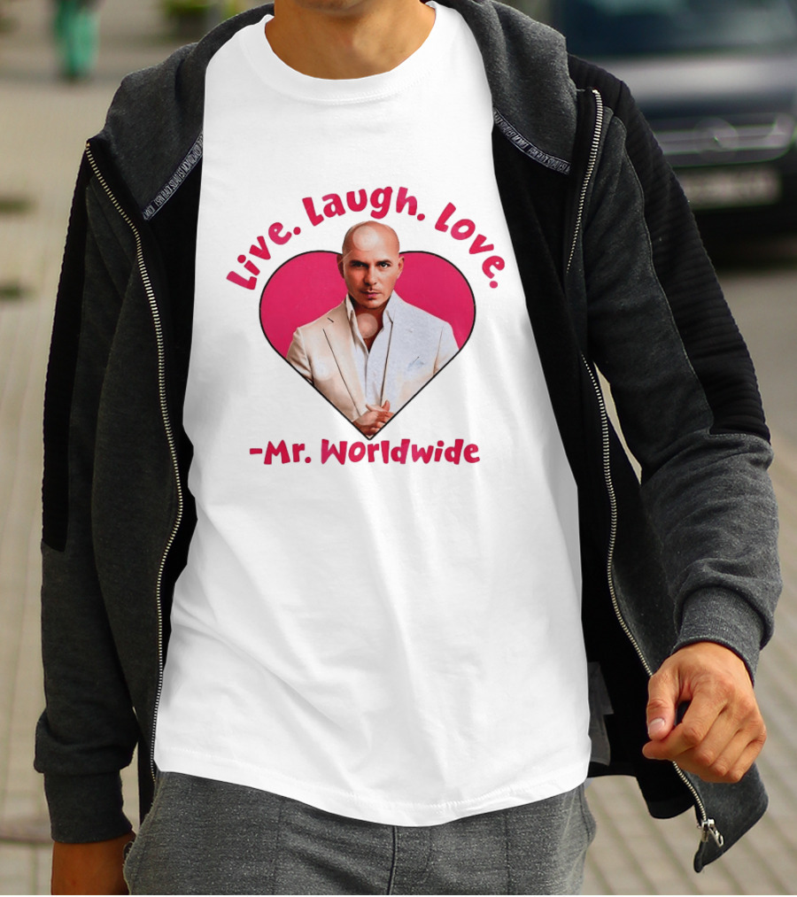 Live Laugh Love Mr Worldwide Heart Pitbull T-Shirt
