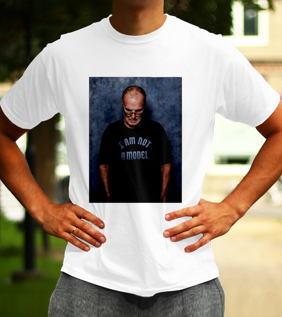 Marcelo Bielsa I Am Not A Model T-Shirt
