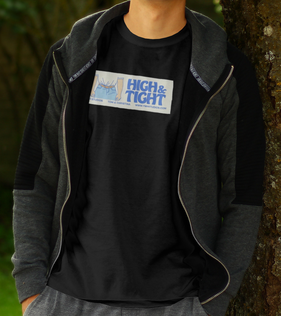 High & Tight YMH Studios Tom & Christina Www.ymhstudios.com T-Shirt