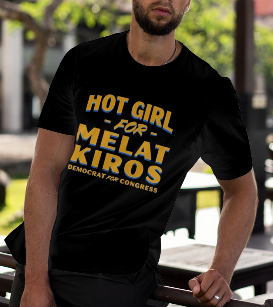Hot Girl For Melat Kiros Democrat For Congress T-Shirt