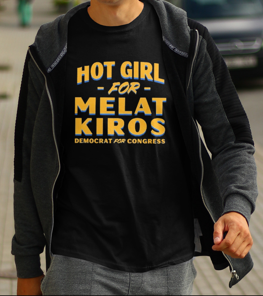 Hot Girl For Melat Kiros Democrat For Congress T-Shirt