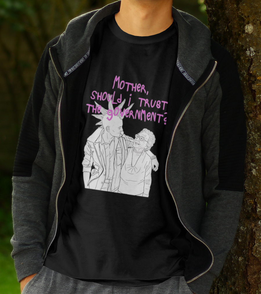 Mother Should I Trust The Government Punk T-Shirt