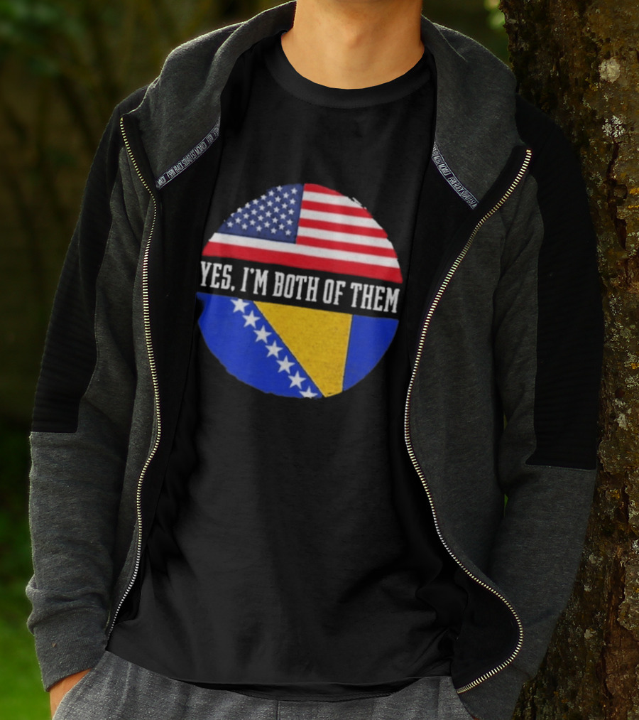 United States And Bosnia Flag Yes I'm Both Of Them T-Shirt