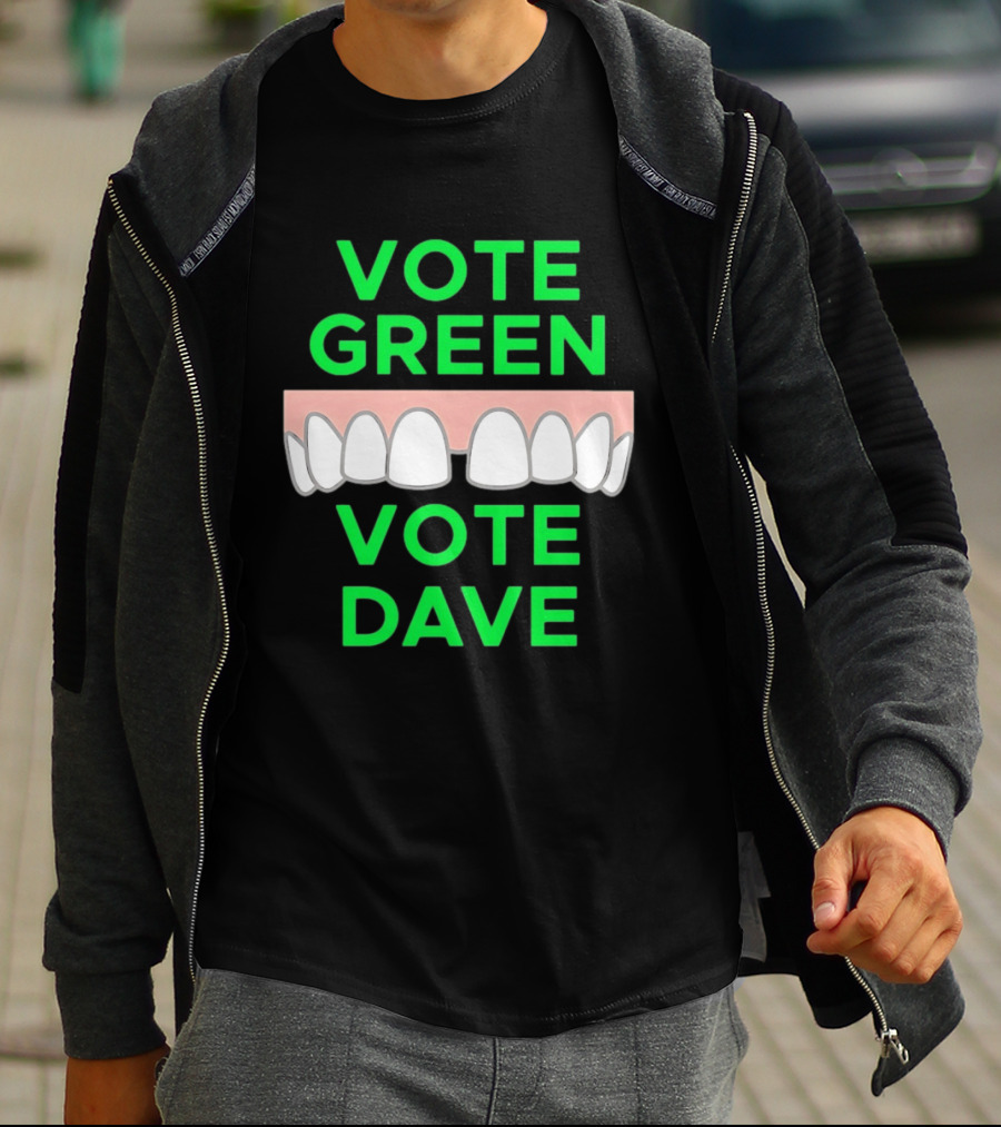 Vote Green Vote Dave Missing Front Tooth Gap T-Shirt