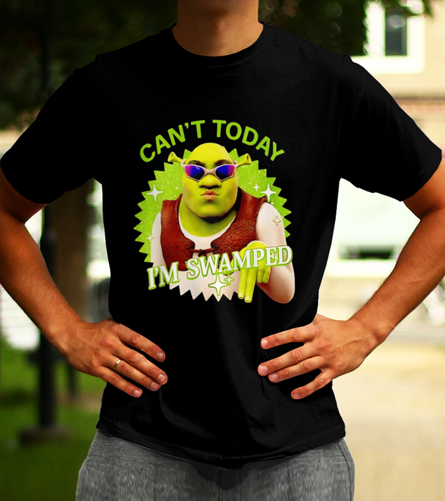 Shrek Can't Today I'm Swamped Funny Meme T-Shirt