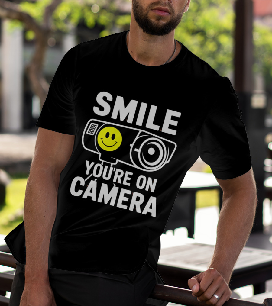 Smile You're On Camera Security Camera With Smiley Face T-Shirt
