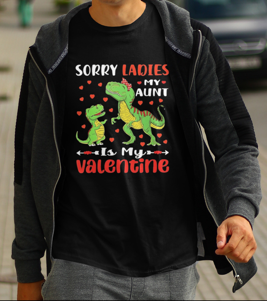 Sorry Ladies My Aunt Is My Valentine Rex Dinosaur Hearts T-Shirt