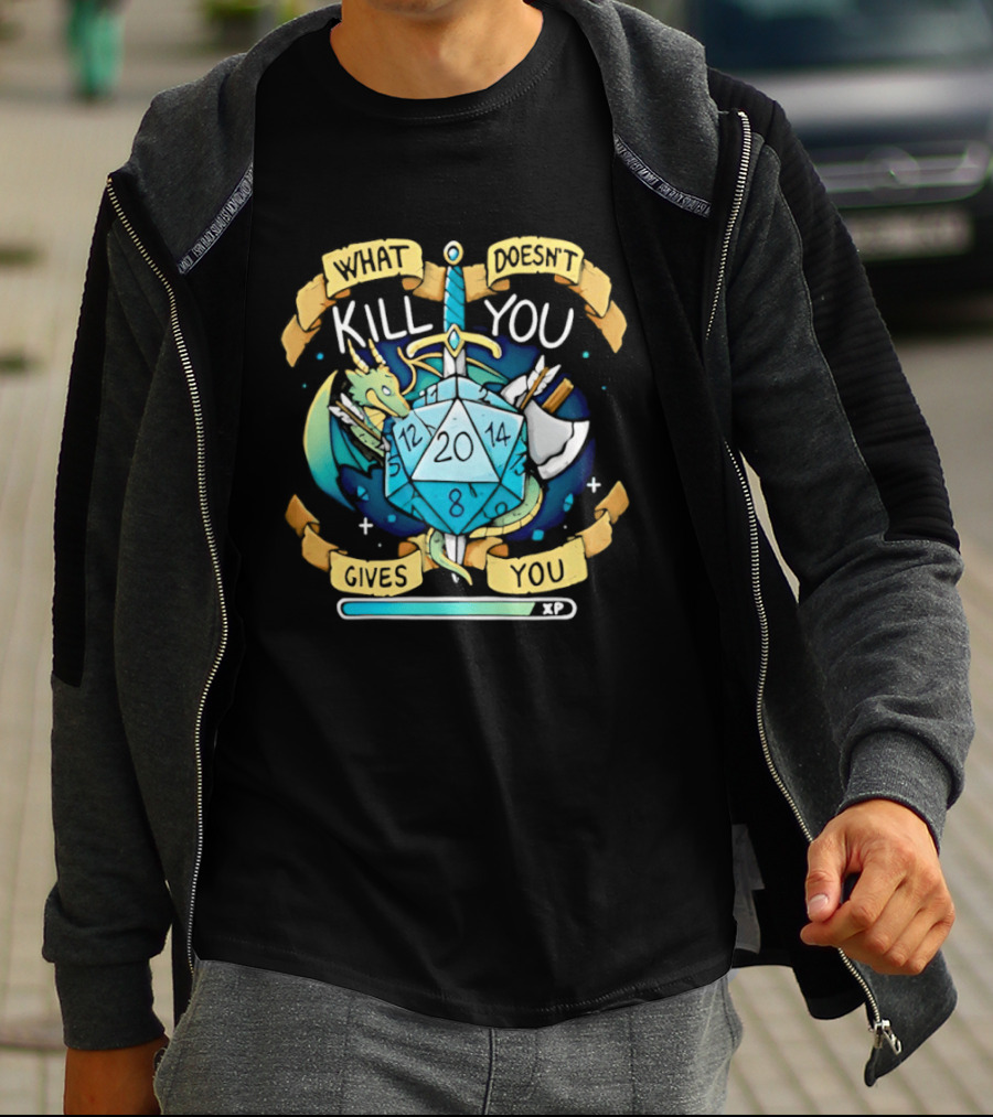 What Doesnt Kill You Gives You XP Dungeons And Dragons D20 Sword Dragon Axe Fantasy Adventure T-Shirt