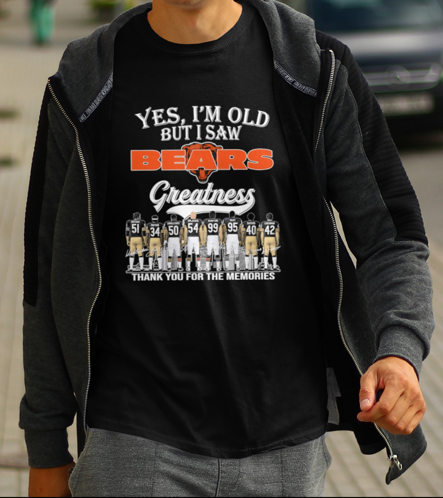 Yes I'm Old But I Saw Bears Greatness Thank You For The Memories T-Shirt