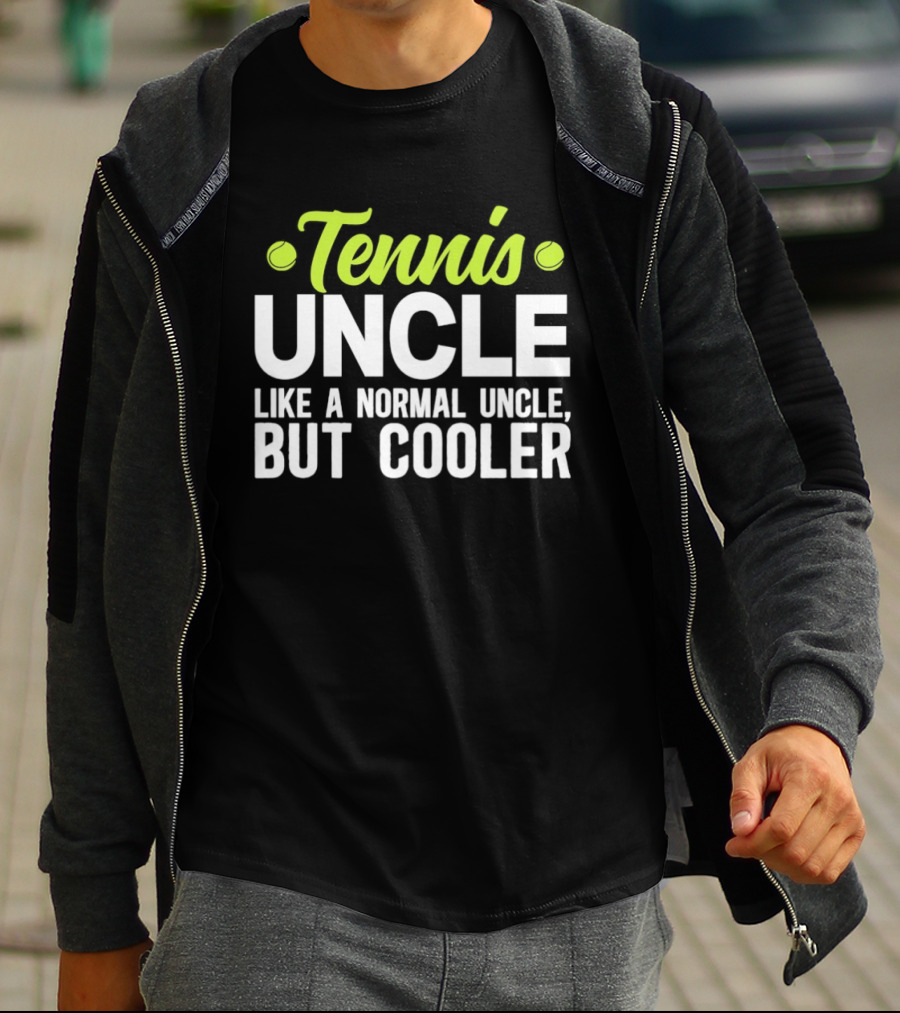 Tennis Uncle Like A Normal Uncle But Cooler T-Shirt