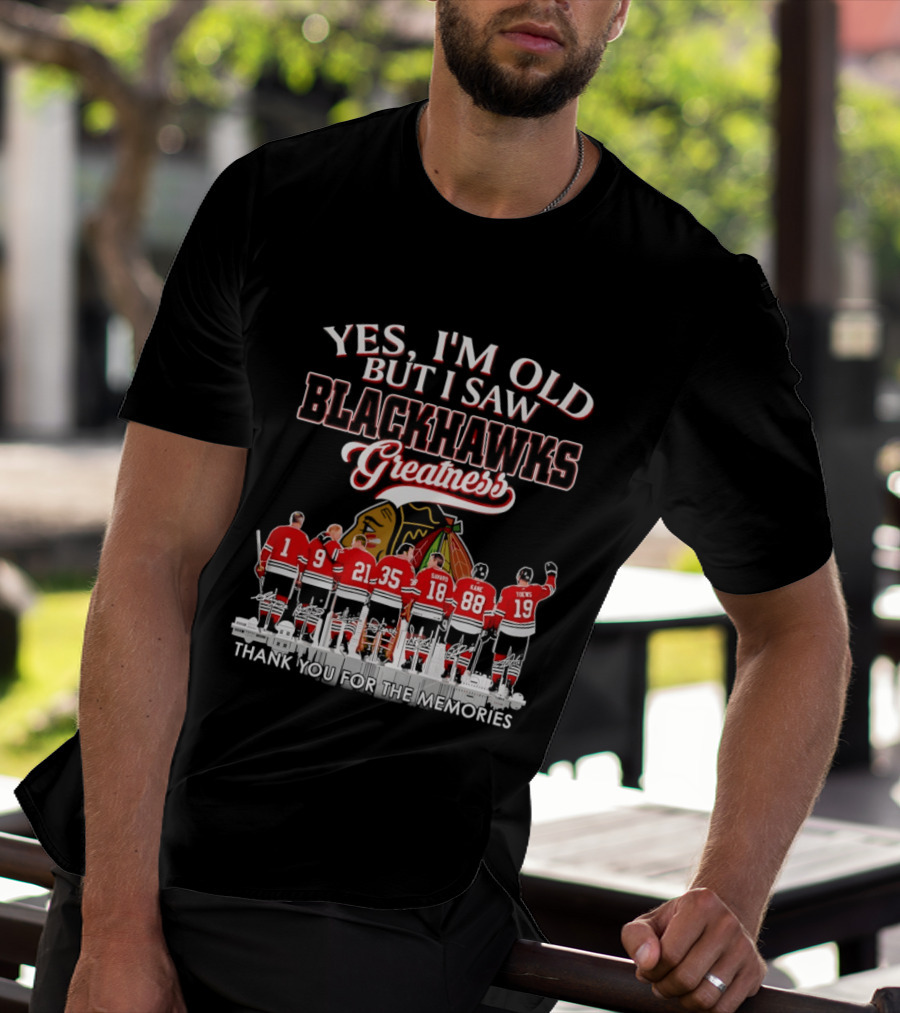 Yes I'm Old But I Saw Blackhawks Greatness Legends Savard Kane Toews Signatures T-Shirt