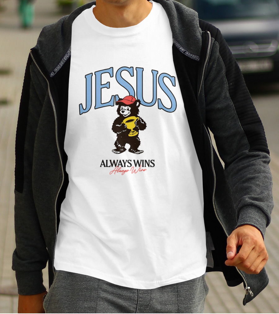 Jesus Bear Holding Trophy Always Wins T-Shirt