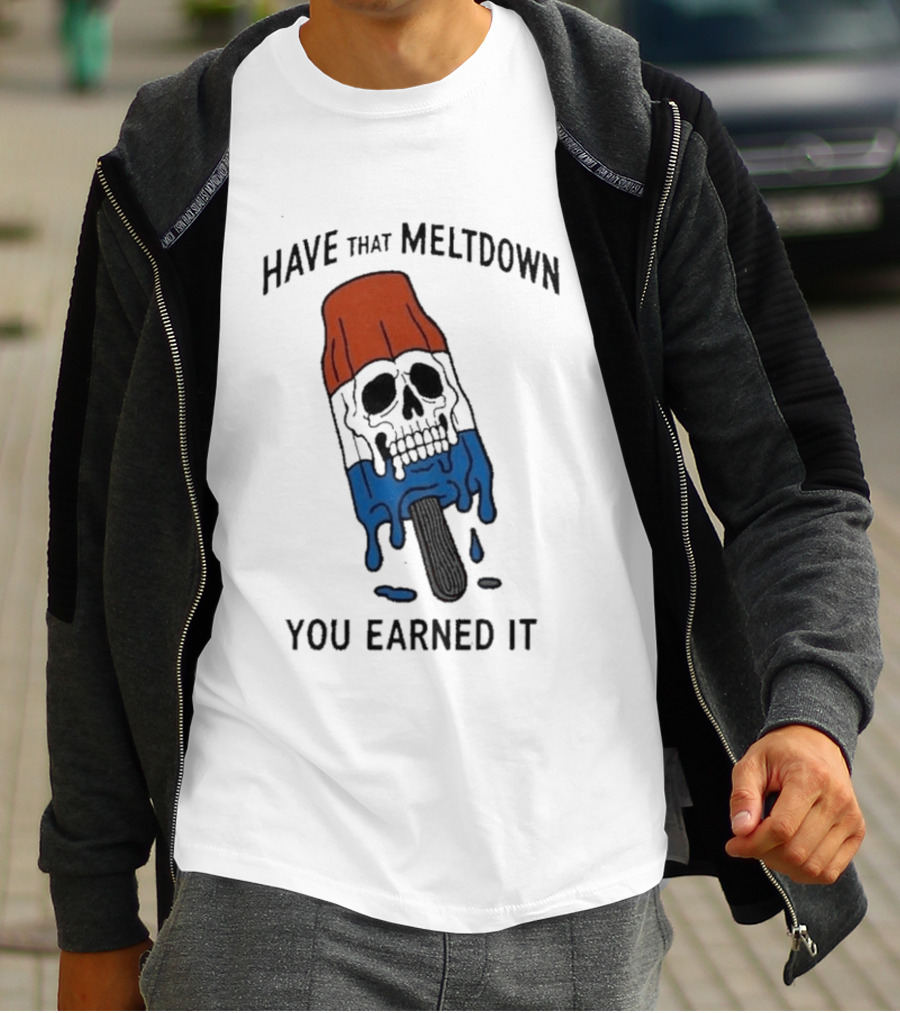 Have That Meltdown You Earned It Melting Rocket Popsicle Skull T-Shirt