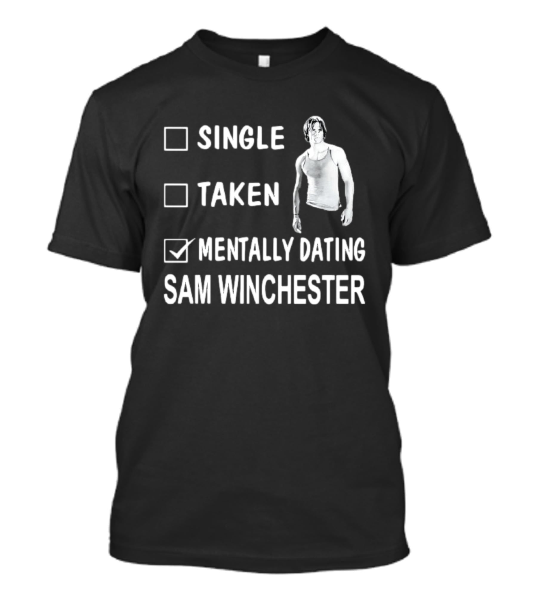 Checkbox Mentally Dating Sam Winchester Jared Padalecki Fan Humor T-Shirt