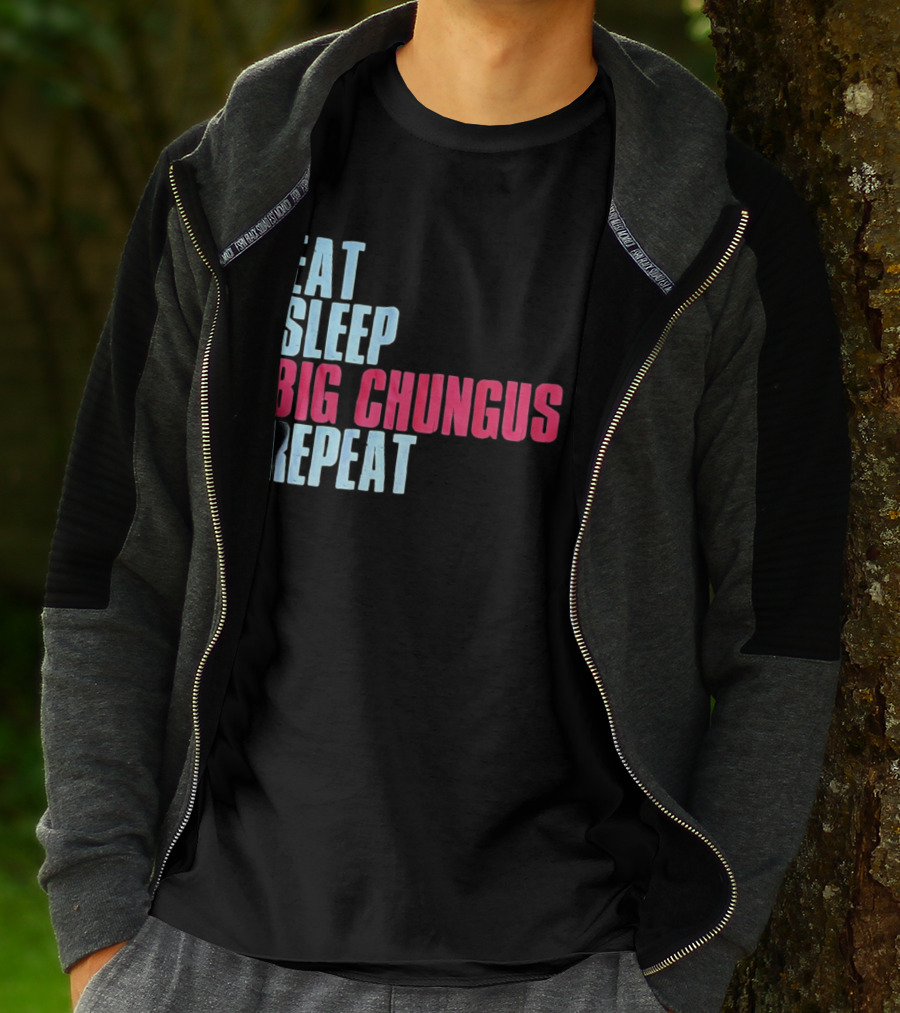 Big Chungus Eat Sleep Big Chungus Repeat Meme Phrase T-Shirt