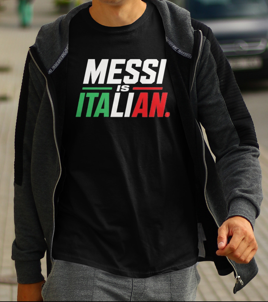 Messi Is Italian Green White Red T-Shirt