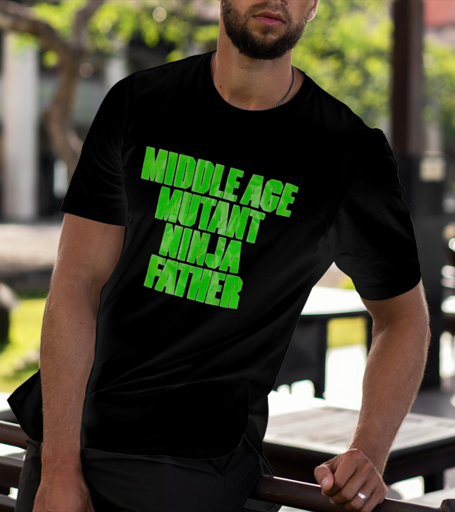 Middle Age Mutant Ninja Father T-Shirt