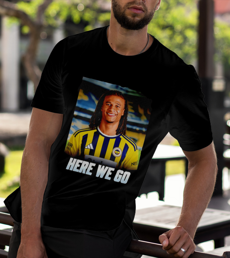 Here We Go Nathan Aké Fenerbahçe Football Transfer Announcement T-Shirt