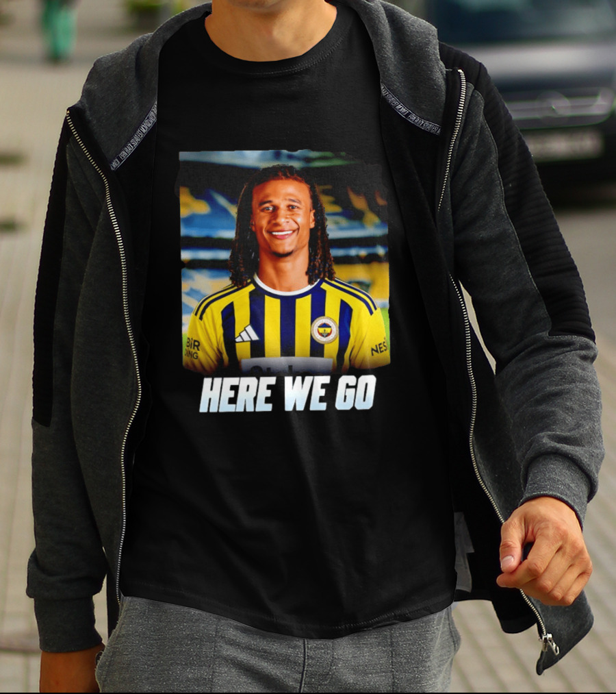 Here We Go Nathan Aké Fenerbahçe Football Transfer Announcement T-Shirt
