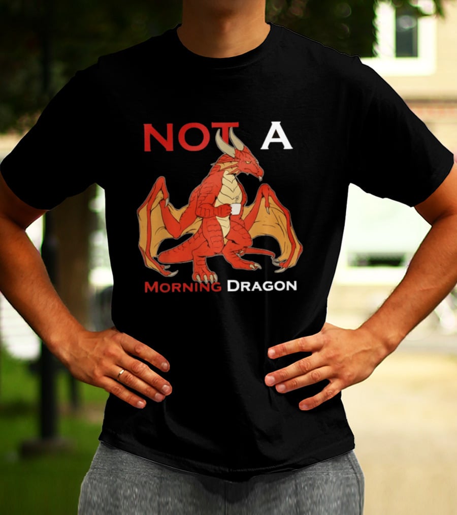 Not A Morning Dragon Fantasy Coffee Mood T-Shirt