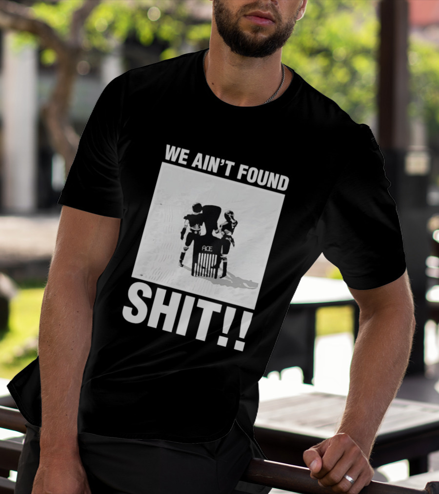 Stormtroopers We Ain't Found Shit Spaceballs Movie Ace T-Shirt