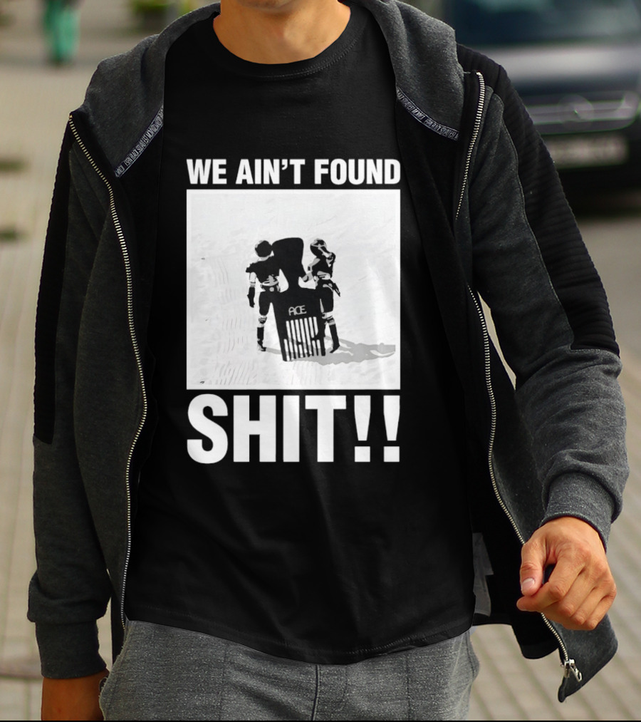 Stormtroopers We Ain't Found Shit Spaceballs Movie Ace T-Shirt