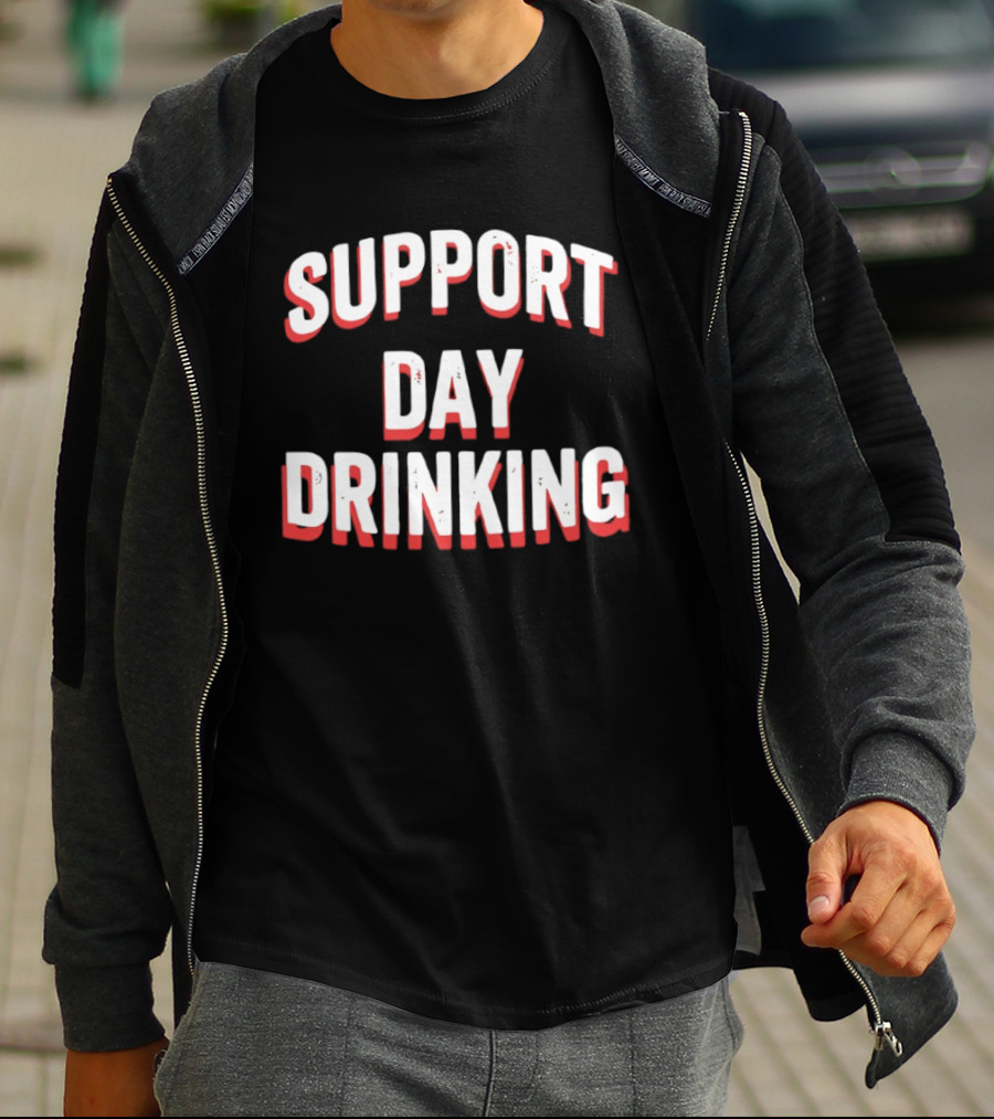 Support Day Drinking Bold Lettering T-Shirt