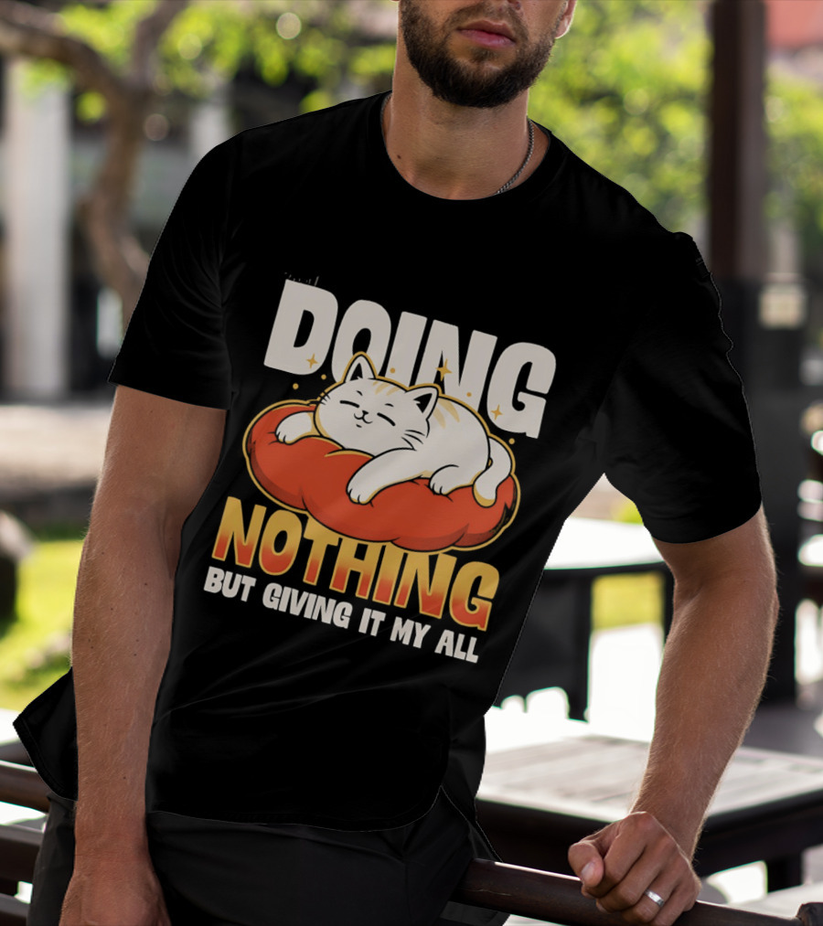 Doing Nothing But Giving It My All Cat Lounging On Cushion T-Shirt