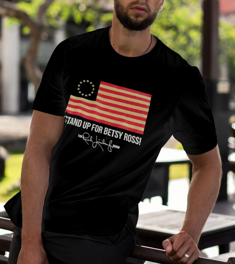 The Rush Limbaugh Show Stand Up For Betsy Ross USA Flag Patriots T-Shirt