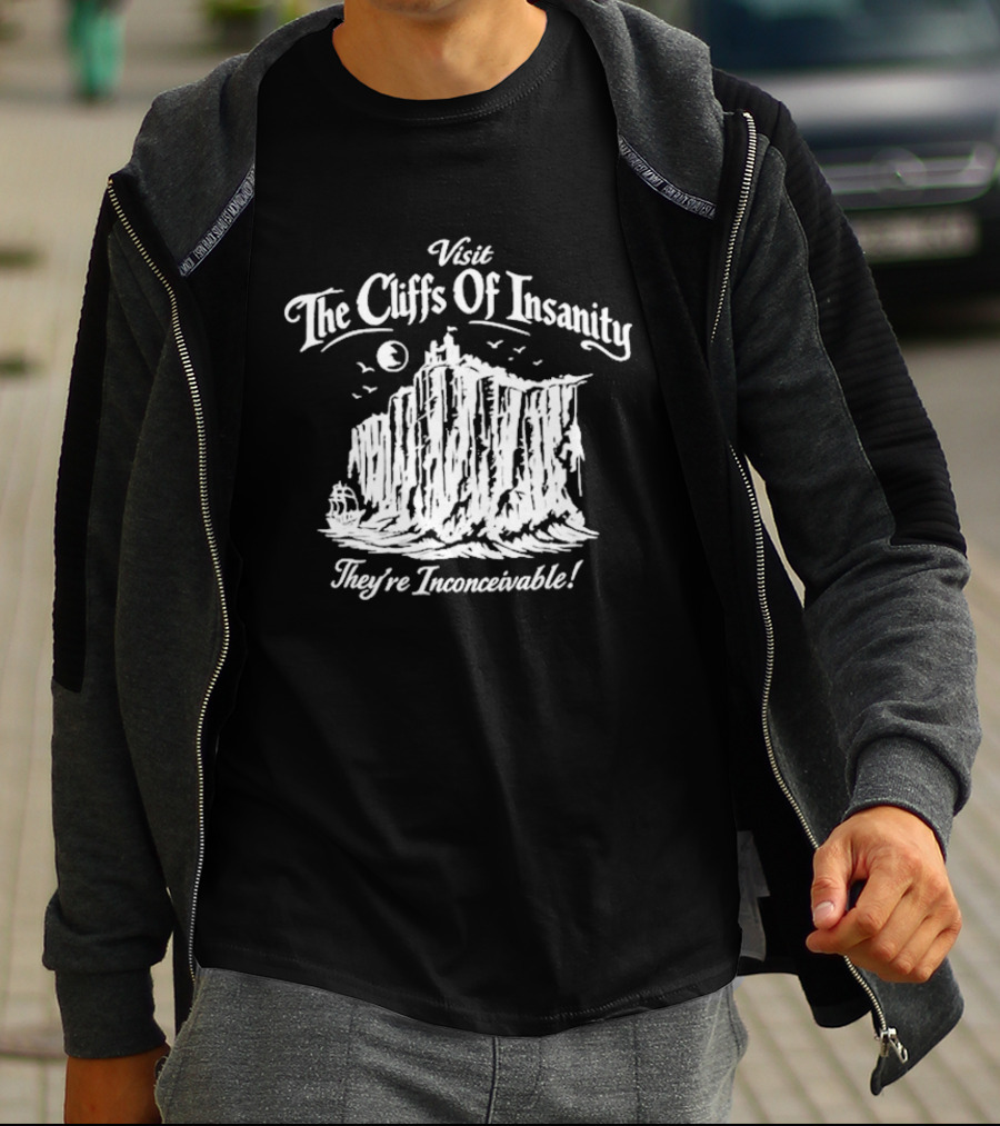 Visit The Cliffs Of Insanity They're Inconceivable T-Shirt
