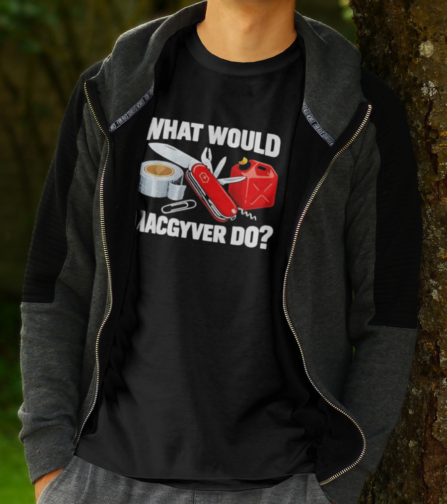 What Would Macgyver Do Swiss Knife Duct Tape Gas Can T-Shirt