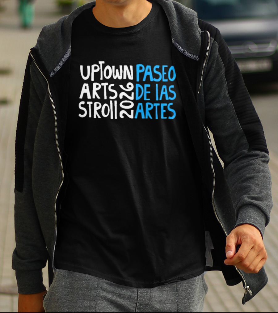 2026 Uptown Arts Stroll Paseo De Las Artes T-Shirt