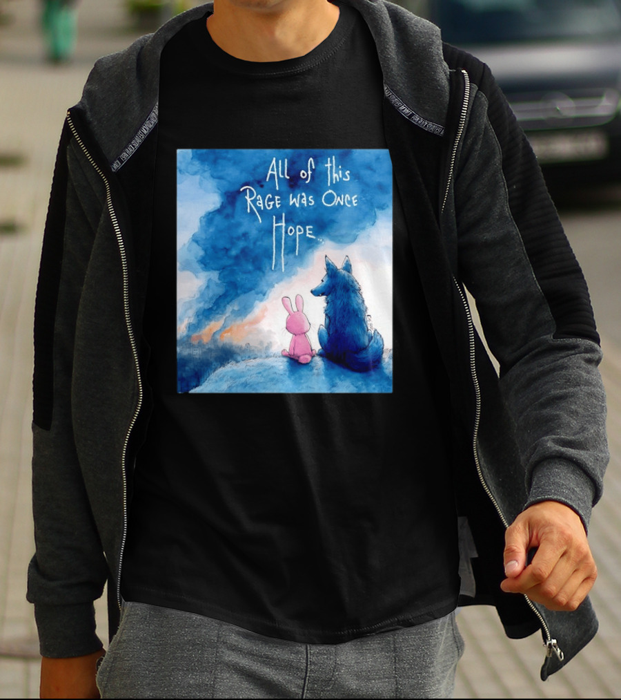 All Of This Rage Was Once Hope Rabbit And Wolf Ing Blue Smoke T-Shirt