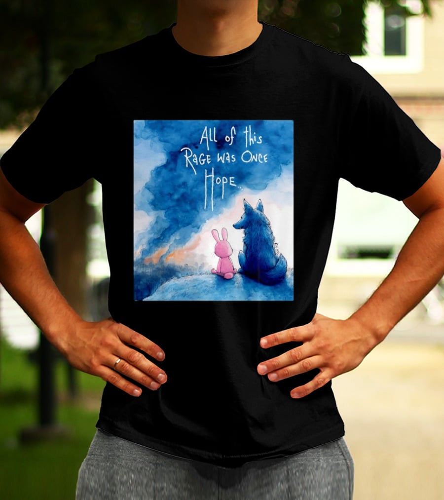 All Of This Rage Was Once Hope Rabbit And Wolf Ing Blue Smoke T-Shirt
