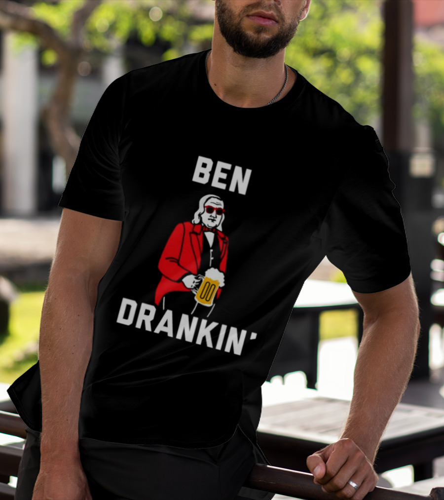 Ben Drankin Benjamin Franklin Beer Founding Fathers T-Shirt