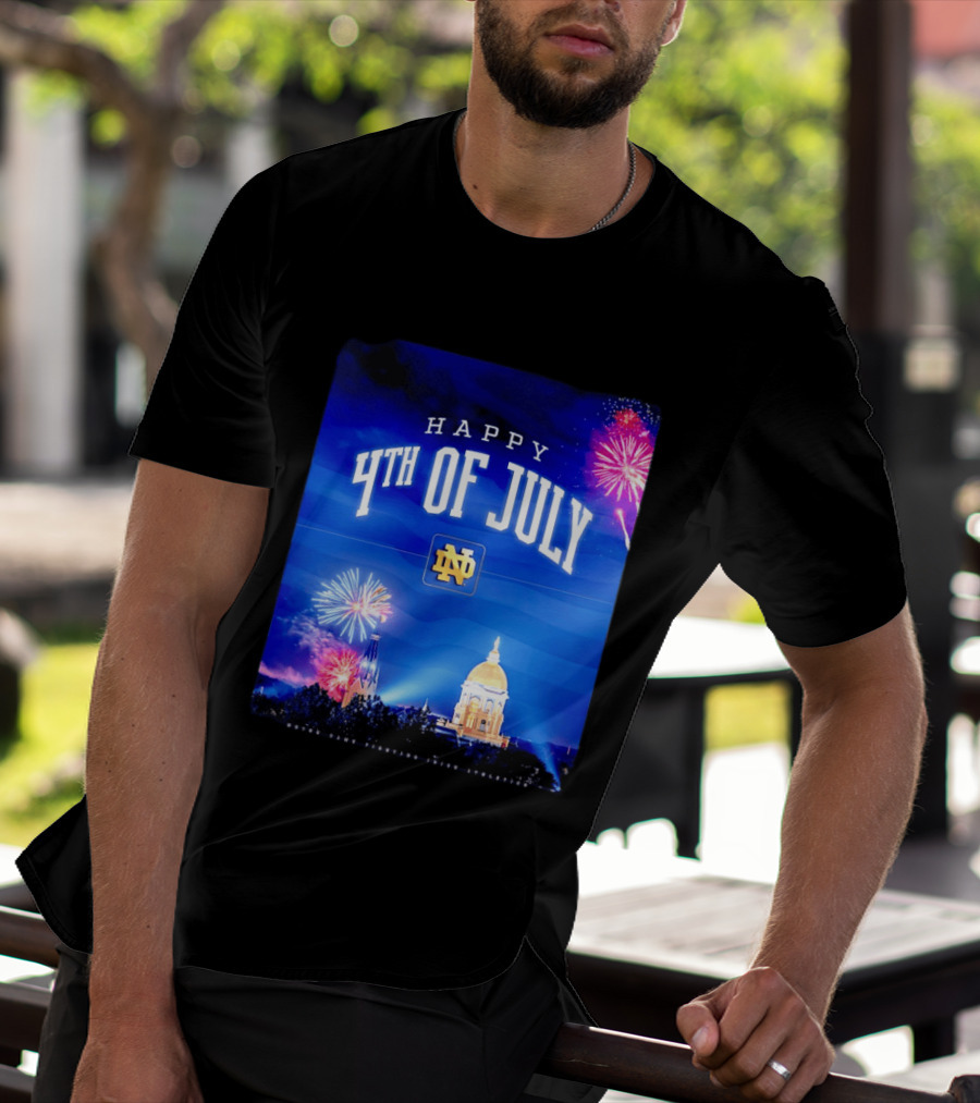 Notre Dame Happy 4th Of July Fireworks Celebration T-Shirt