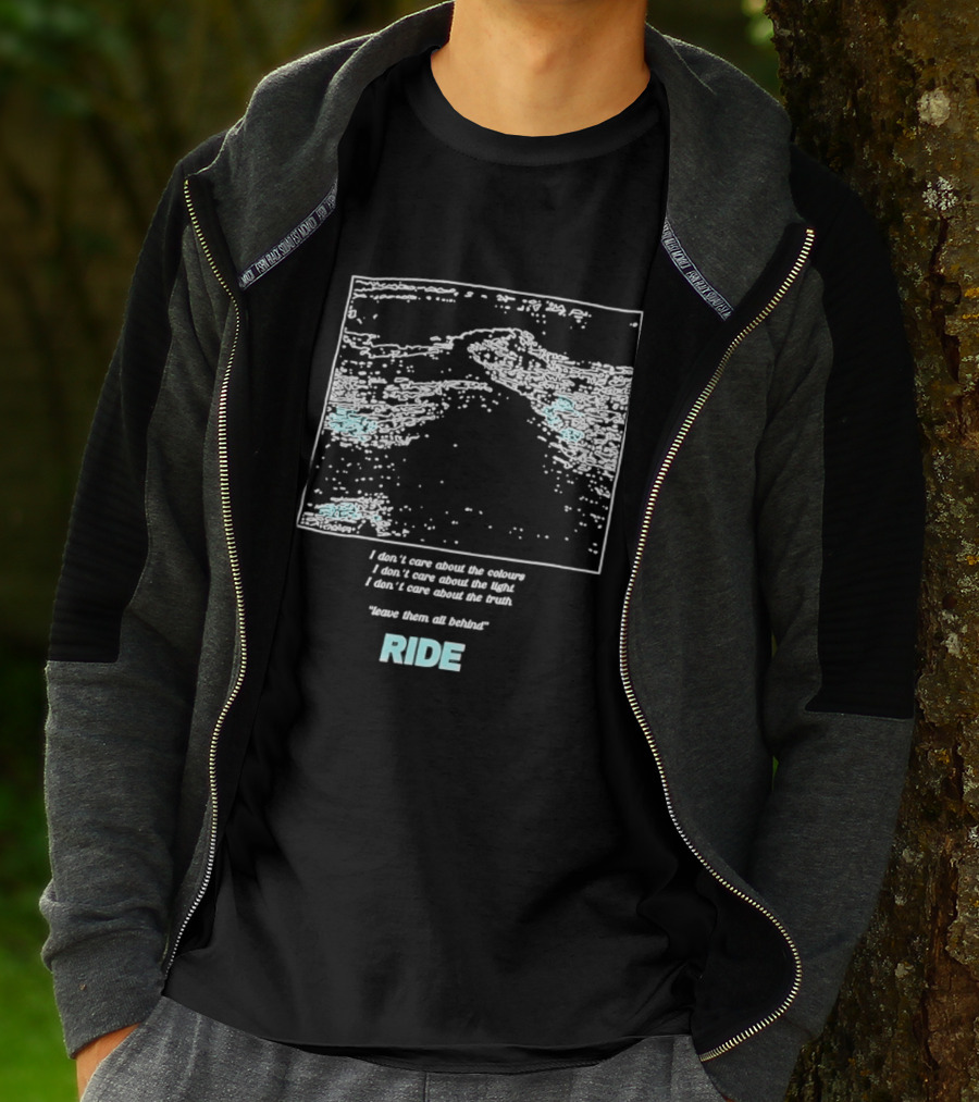 Ride Band I Don't Care About The Colours Light Truth Leave Them All Behind T-Shirt