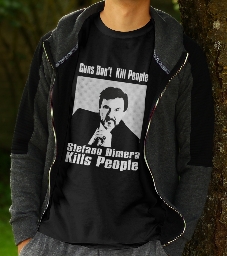 Guns Don't Kill People Stefano Dimera Kills People T-Shirt