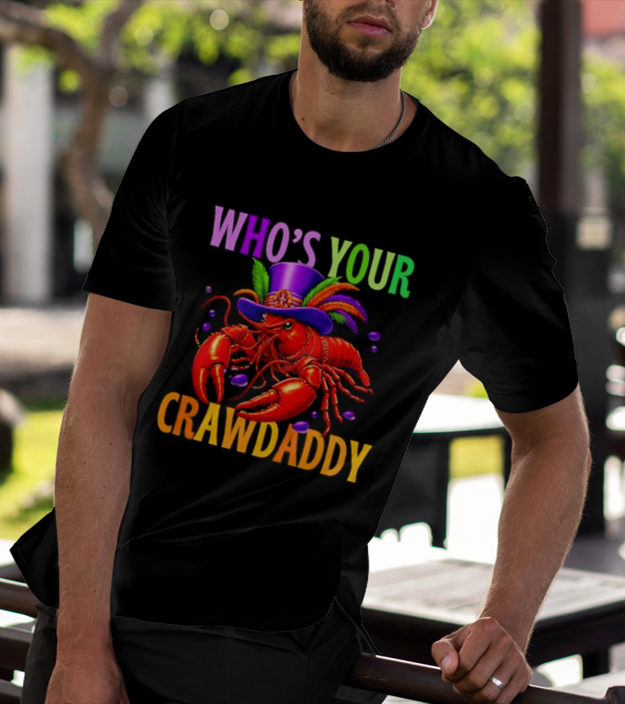 Who's Your Crawdaddy Mardi Gras Crawfish With Beads And Feathers T-Shirt