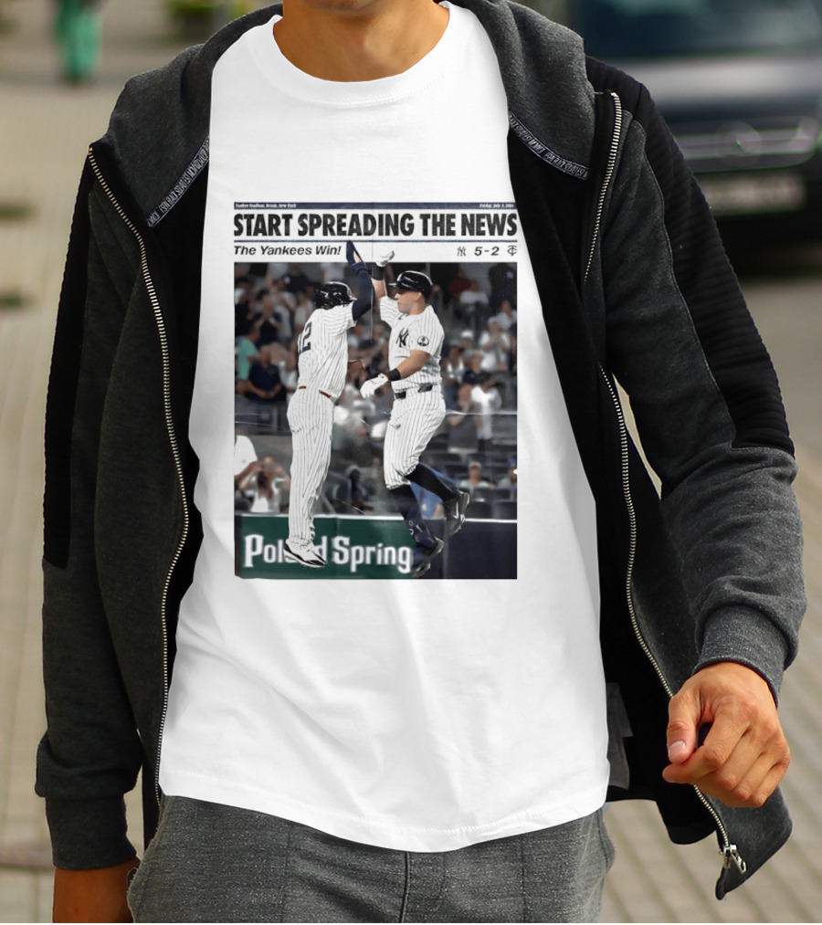 Yankee Stadium New York Start Spreading The News The Yankees Win T-Shirt