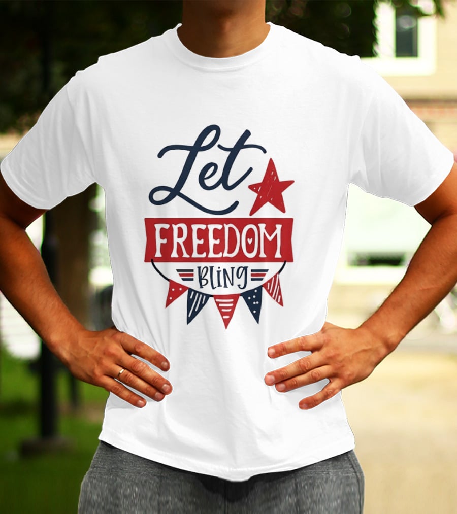 Let Freedom Bling Star Banner Fourth Of July Patriotic Americana Independence Day T-Shirt