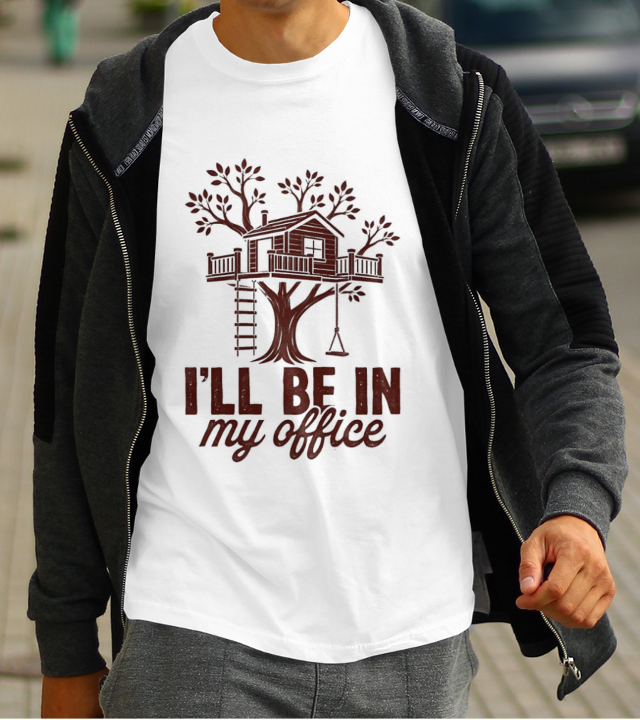 Treehouse I'll Be In My Office Cozy Retreat T-Shirt