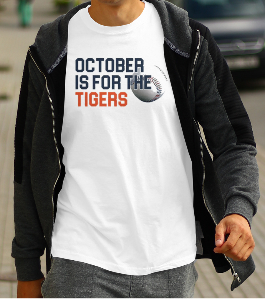 October Is For The Tigers Detroit Baseball Team Fans T-Shirt