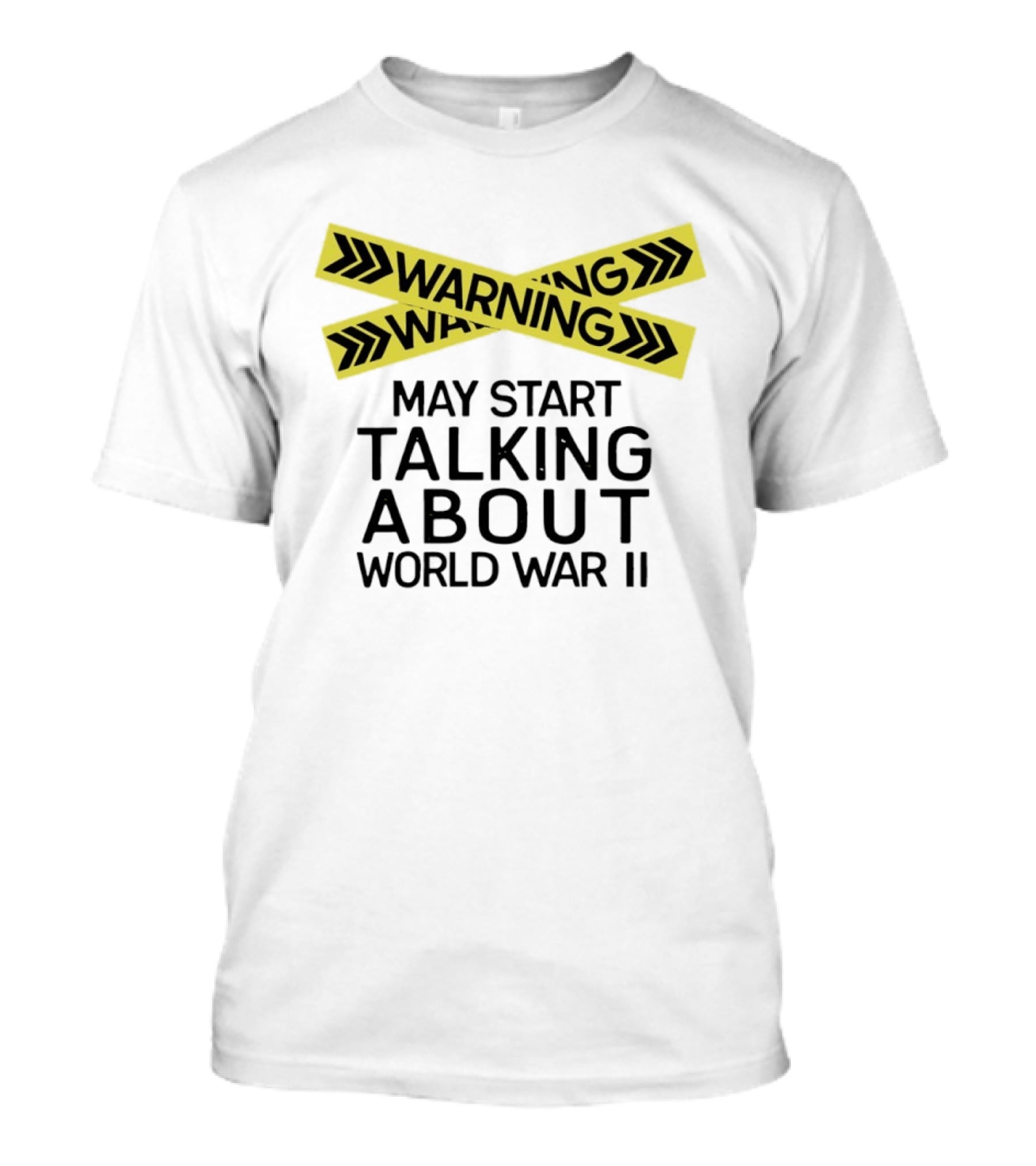 Warning May Start Talking About World War II T-Shirt