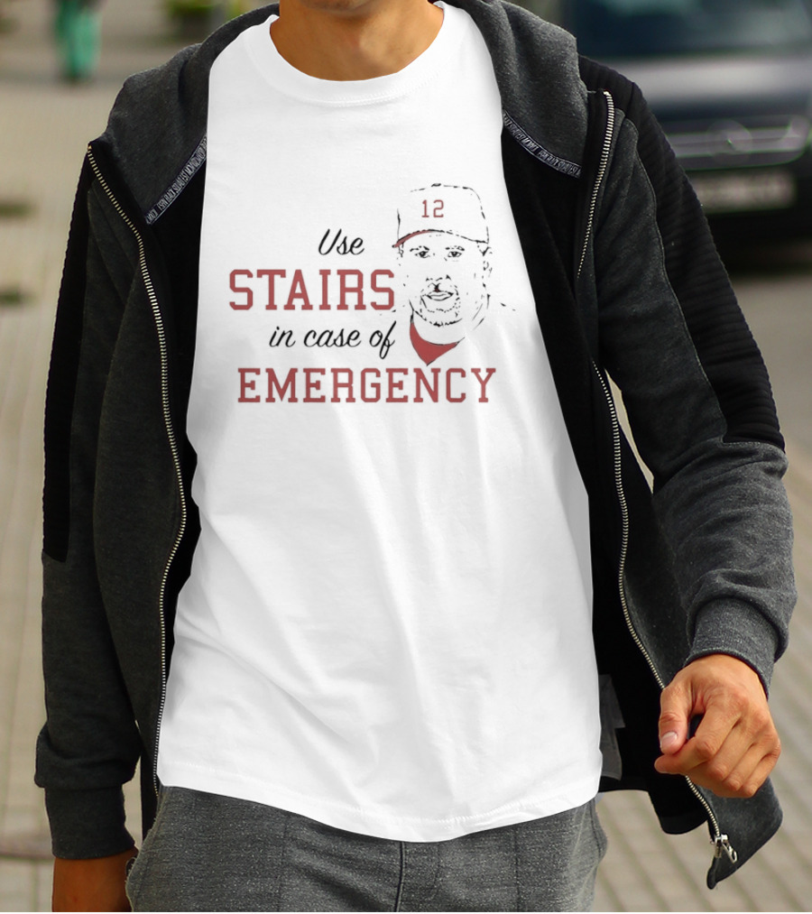 Use Stairs In Case Of Emergency 12 T-Shirt
