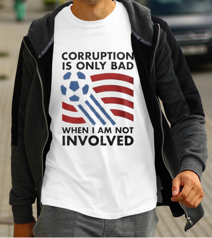 Corruption Is Only Bad When I Am Not Involved Soccer Ball Red Blue Stripes T-Shirt