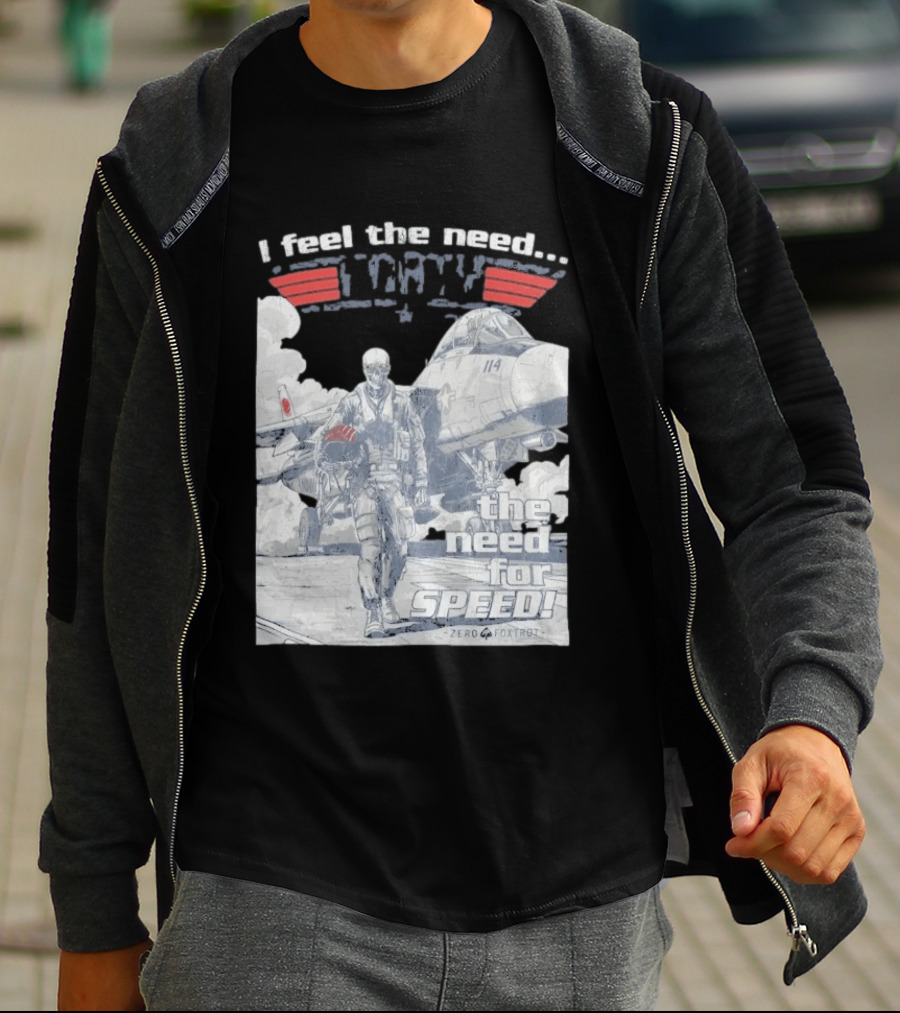 Zero Foxtrot I Feel The Need The Need For Speed Maverick T-Shirt