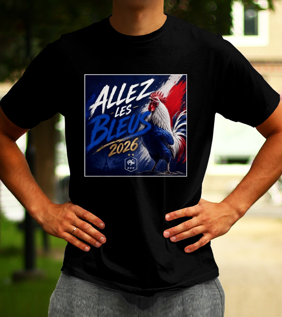 Allez Les Bleus 2026 FFF French Rooster Eiffel Tower T-Shirt